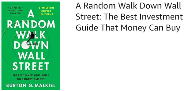 A Random Walk Down Wall Street	by Burton G. Malkiel
