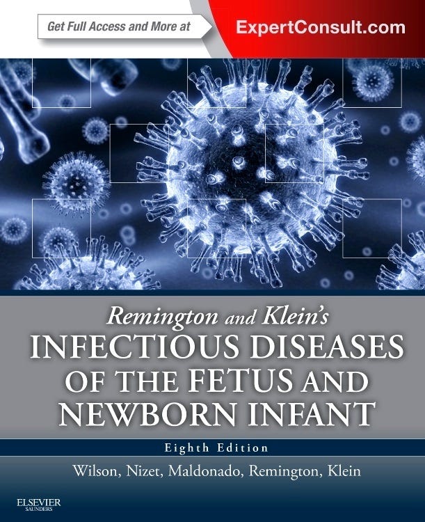 Cover of a recent edition of "Remmington and Klein's Infectious Diseases of the Fetus and Newborn Infant.