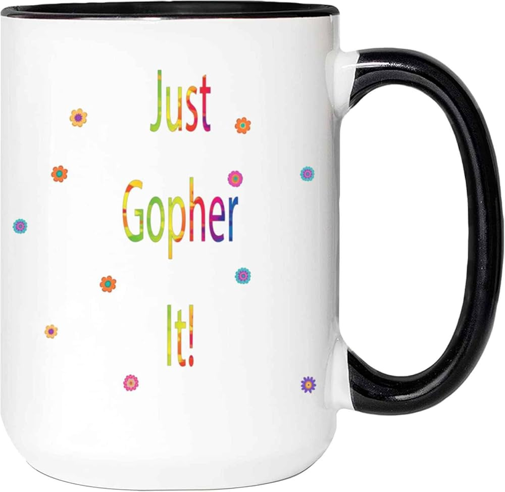 Amazon.com: Gift Design Idea Inspirational Gopher for Animal Lovers -  Encouraging Gift for Mindful Men and Women - Funny Gopher Design - 15 Oz  White Ceramic Black Inner Mug : Home & Kitchen