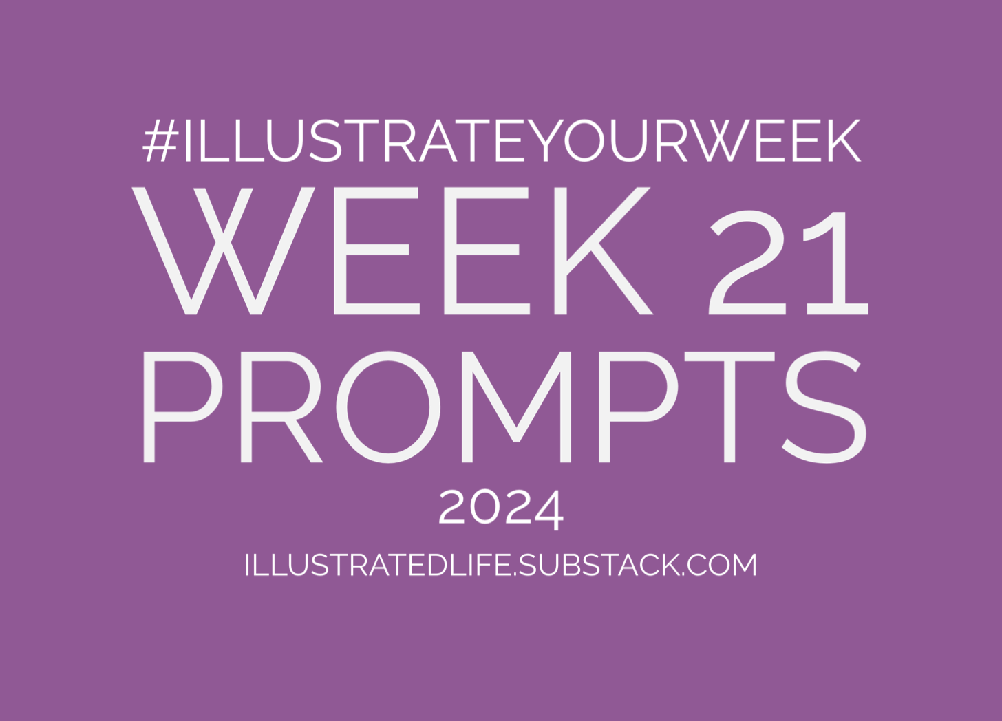 Week 21 illustrate your week prompts