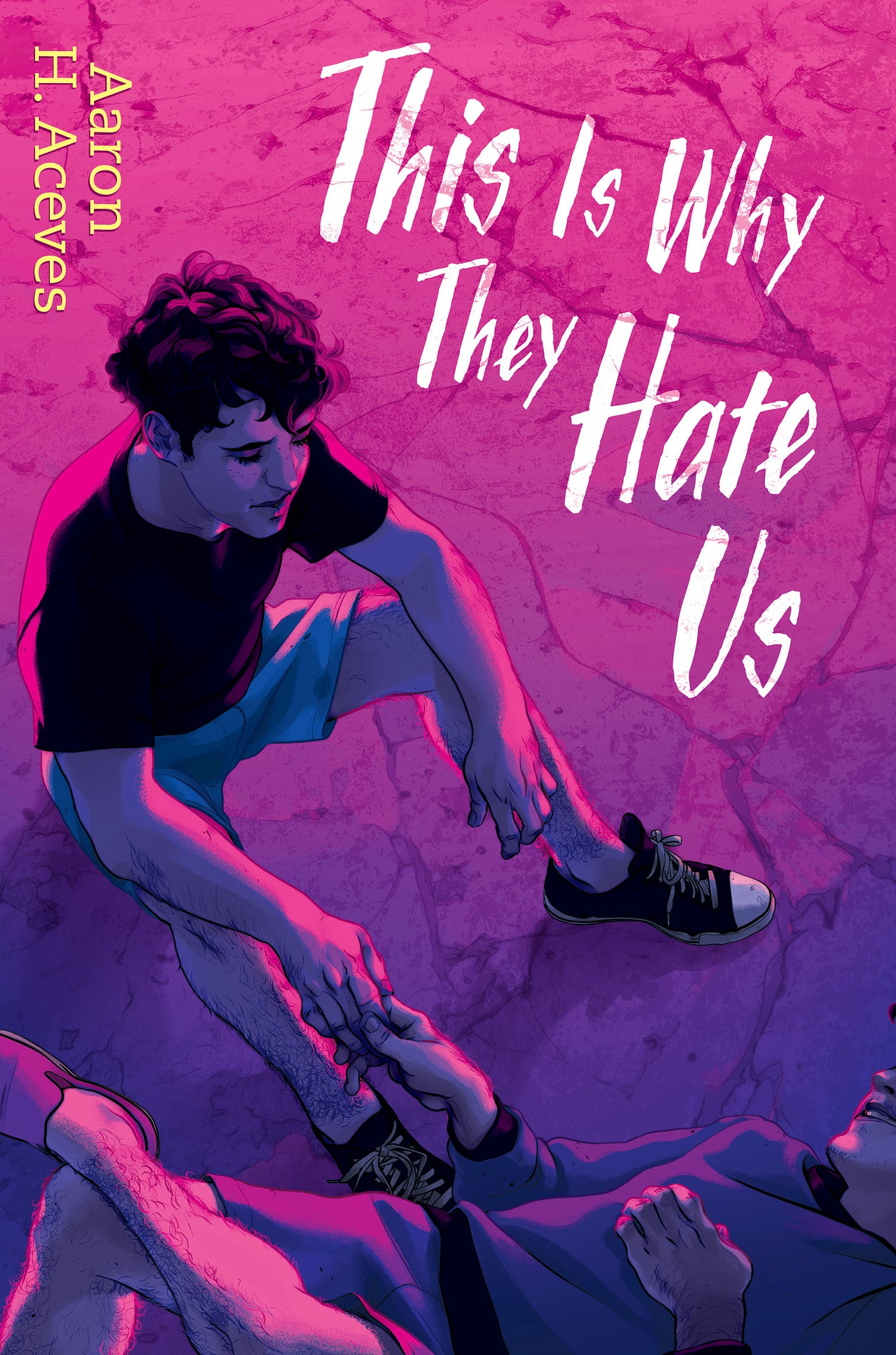 This Is Why They Hate Us by Aaron H. Aceves | Goodreads