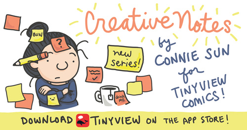 Update: New Comic Series on Tinyview App "Creative Notes" is a new weekly comic series by Connie Sun for Tinyview app, cartoonconnie, https://tinyview.com/connie