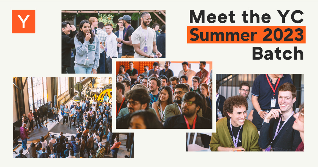 A collage of photos in front of the text "Meet the YC Summer 2023 Batch"