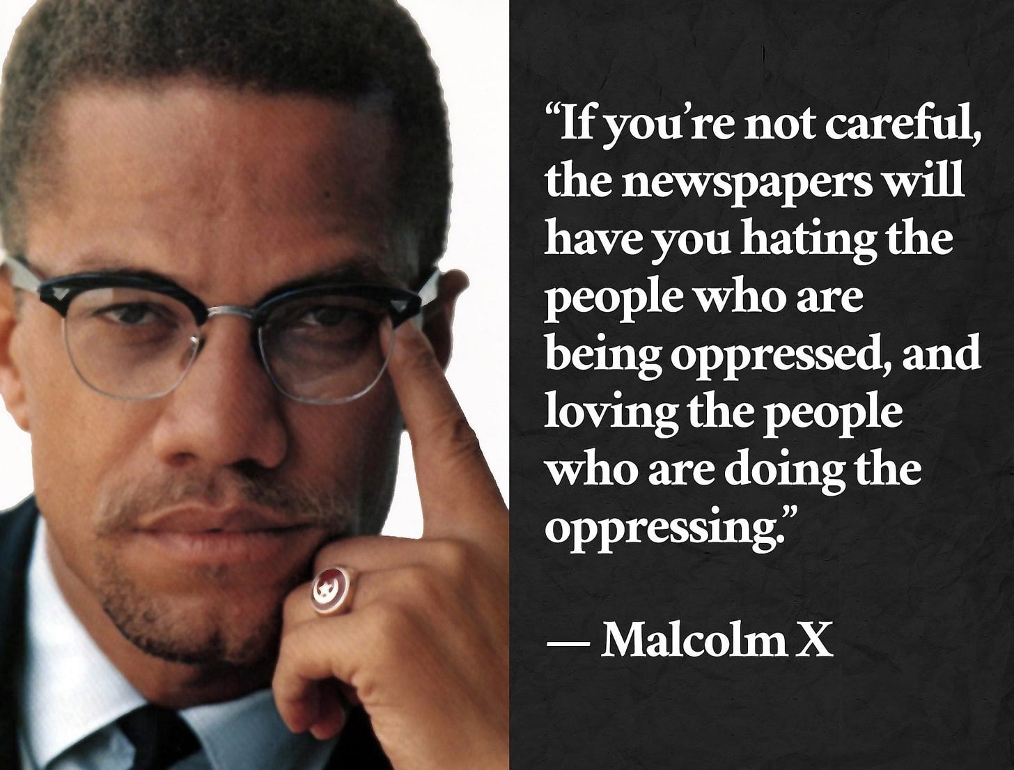 If you're not careful..." — Malcolm X [900x684] [OC] : r/QuotesPorn