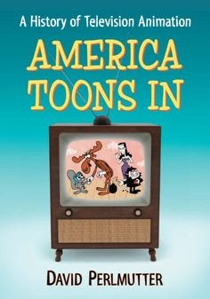 History Book - America Toons In: A History of Television Animation written by David Perlmutter | Read online free sample chapters