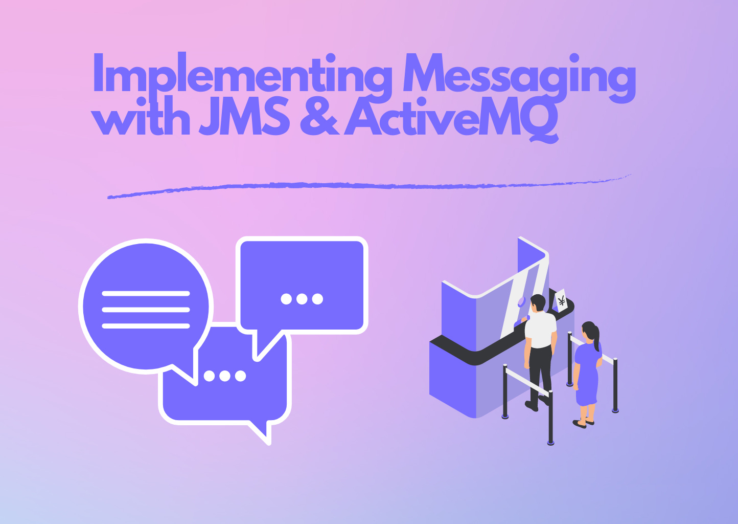 Implementing Messaging with JMS & ActiveMQ