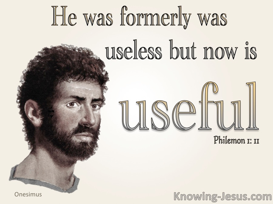 Philemon 1:11 Onesimus Was Useless But Is Now Useful (cream)