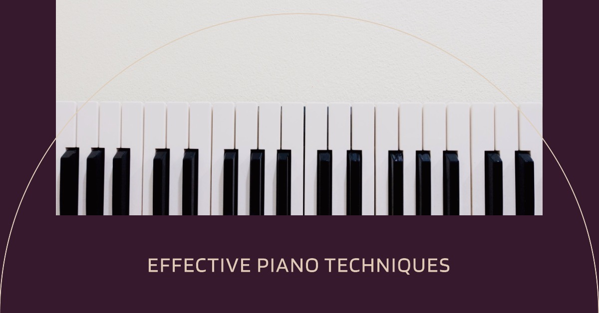Effective Piano Techniques