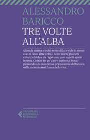 Tre volte all'alba - Alessandro Baricco - Libro - Mondadori Store