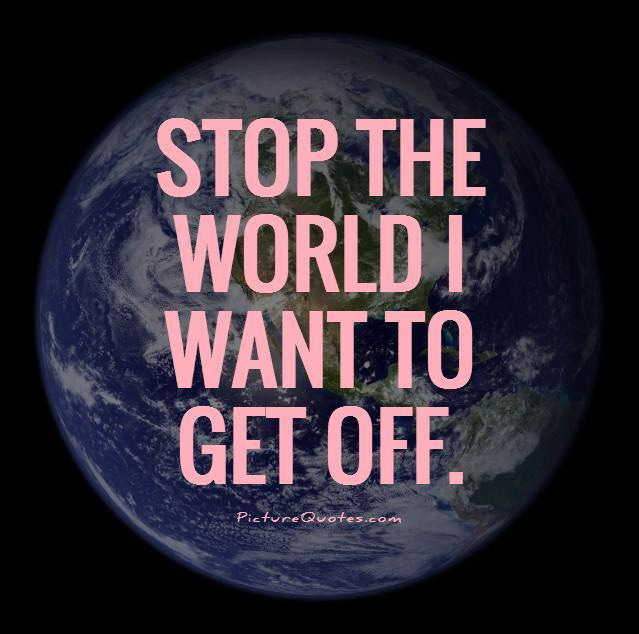 Stop the world I want to get off! – Brisbane Psychologists
