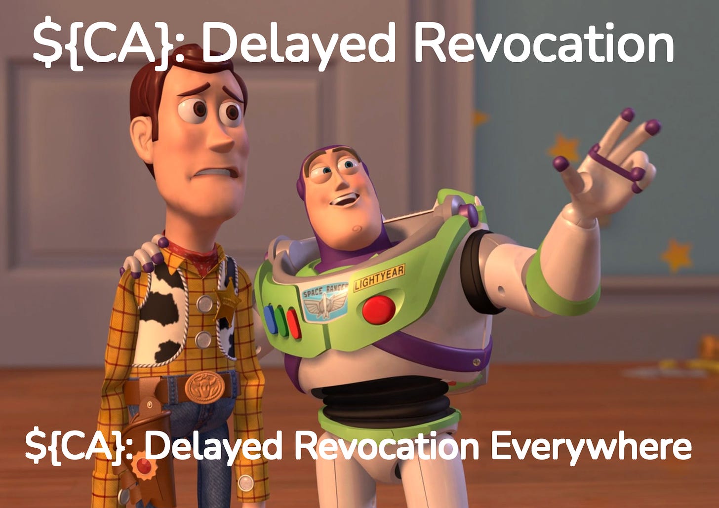 Buzz Lightyear with ${CA}: Delayed Revocation, ${CA}: Delayed Revocation Everywhere meme