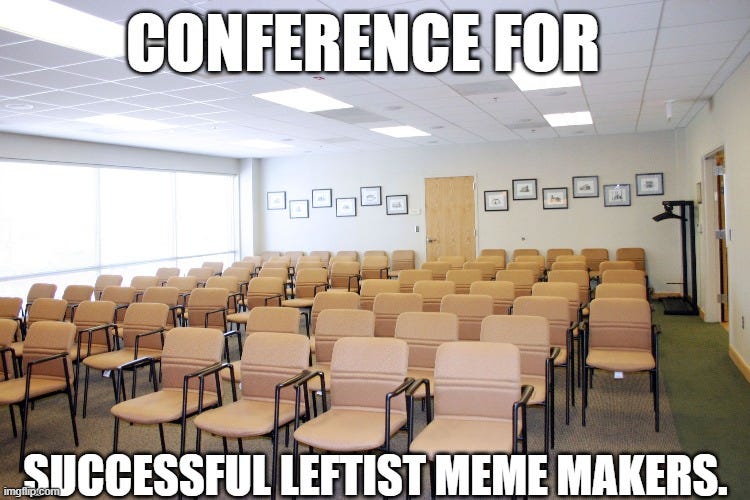 the Left can't Meme. - Imgflip