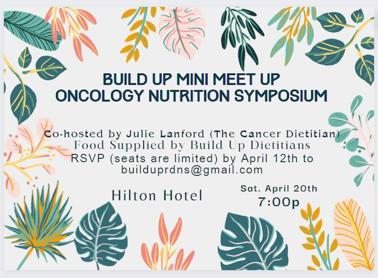 May be an image of ‎text that says '‎ه 緊素 BUILD UP MINI MEET UP ONCOLOGY NUTRITION SYMPOSIUM Co-hosted by Julie Lanford (The Cancer Dietitian) Food Supplied by Build Up Dietitians RSVP (seats are limited) by April 12th to builduprdns@gmail.com Sat. April 20th 7:00p Hilton Hotel 00L0‎'‎