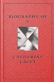 Biography of X: A Novel: Lacey, Catherine: 9780374606176: Amazon.com: Books