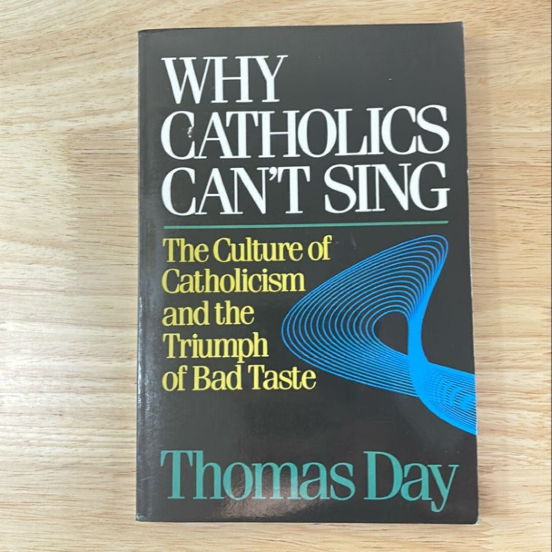 Why Catholics Can't Sing by Thomas Day