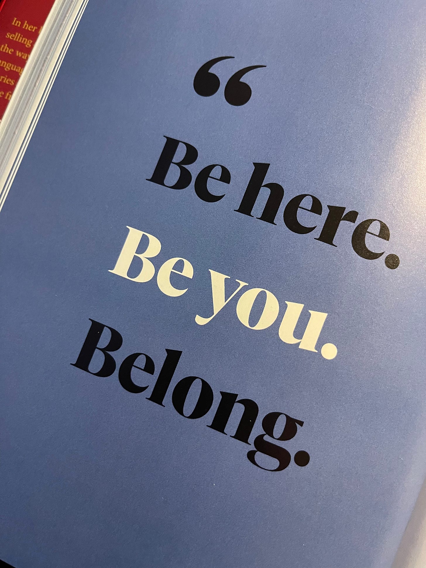 Quote “Be here. Be you. Belong,” p. 164 in Atlas of the Heart by Brené Brown, PhD, MSW, image taken by Mollie Isaacks