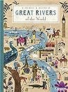 Great Rivers of the World Great Rivers of the World