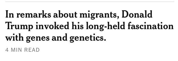 In remarks about migrants, Donald Trump invoked his long-held fascination with genes and genetics.