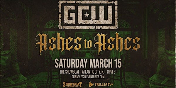GCW Presents "Ashes To Ashes" 2025