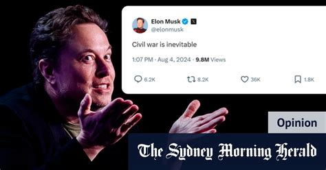 Elon Musk saying civil war is inevitable is not inciting violence. Here ...