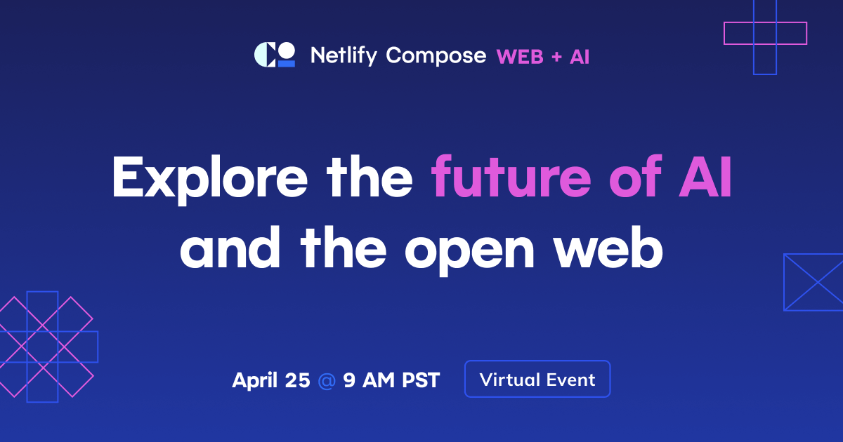 Netlify Compose: Web + AI | Virtual Event