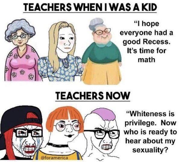 r/ConservativeMemes - TEACHERS HAVE CHANGED