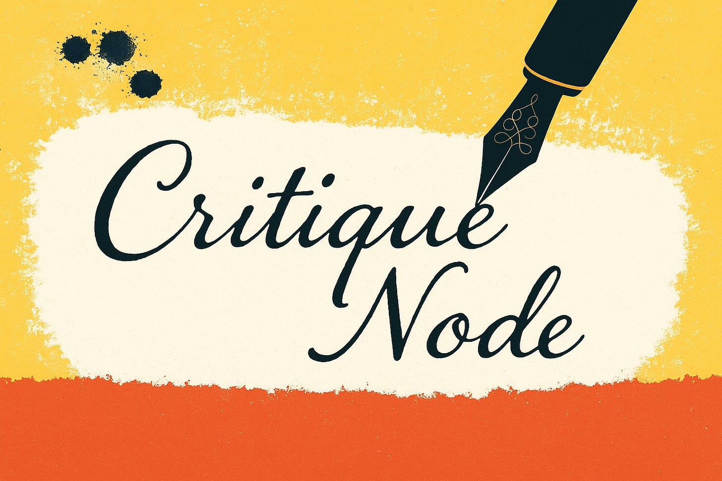 Critique Node banner image with formal calligraphy, set on a layered parchment-style backdrop in golden yellow and deep orange, with ink splotches and a stylized fountain pen.