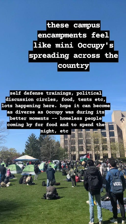These campus encampments feel like Mini Occupy's spreading across the country. Self defense trainings, political discussion circles, food, tents, etc. Lots happening here. Hope it can become as diverse as Occupy was during its better momemnts -- homeless people coming by for food and to spend the night, etc. 