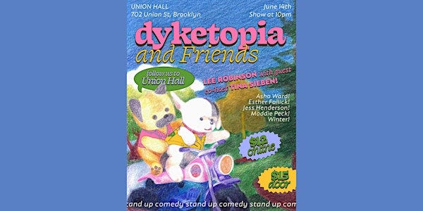 Dyketopia & Friends