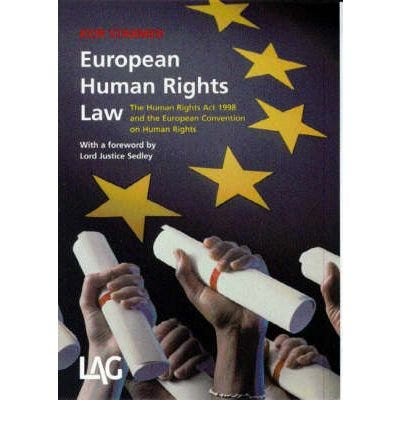 European Human Rights Law: The Human Rights Act 1998 and the European Convention on Human Rights