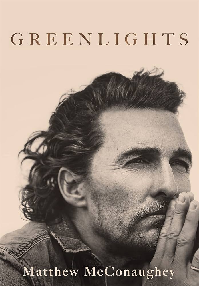Greenlights: Raucous stories and outlaw wisdom from the Academy  Award-winning actor: Matthew McConaughey: 9781472280848: Amazon.com: Books