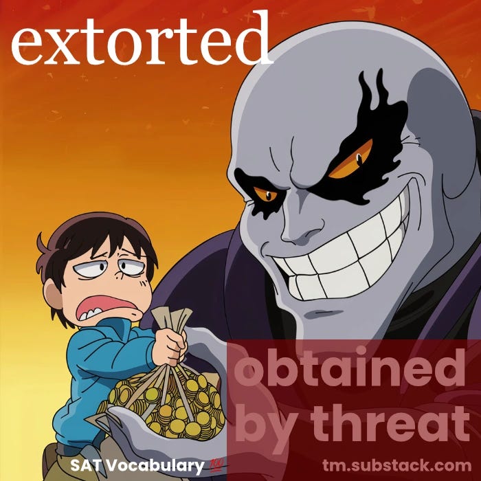 A anime-stylized cartoon depicting a small character with a bag of gold coins reluctantly giving them to a larger, intimidating character with a menacing smile; used to illustrate the SAT vocabulary word EXTORTED.