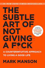 The Subtle Art of Not Giving a F*ck: A Counterintuitive Approach to Living a  Good Life : Manson, Mark: Amazon.fr: Livres
