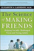 The Science of Making Friends: Helping Socially Challenged Teens and Young Adults