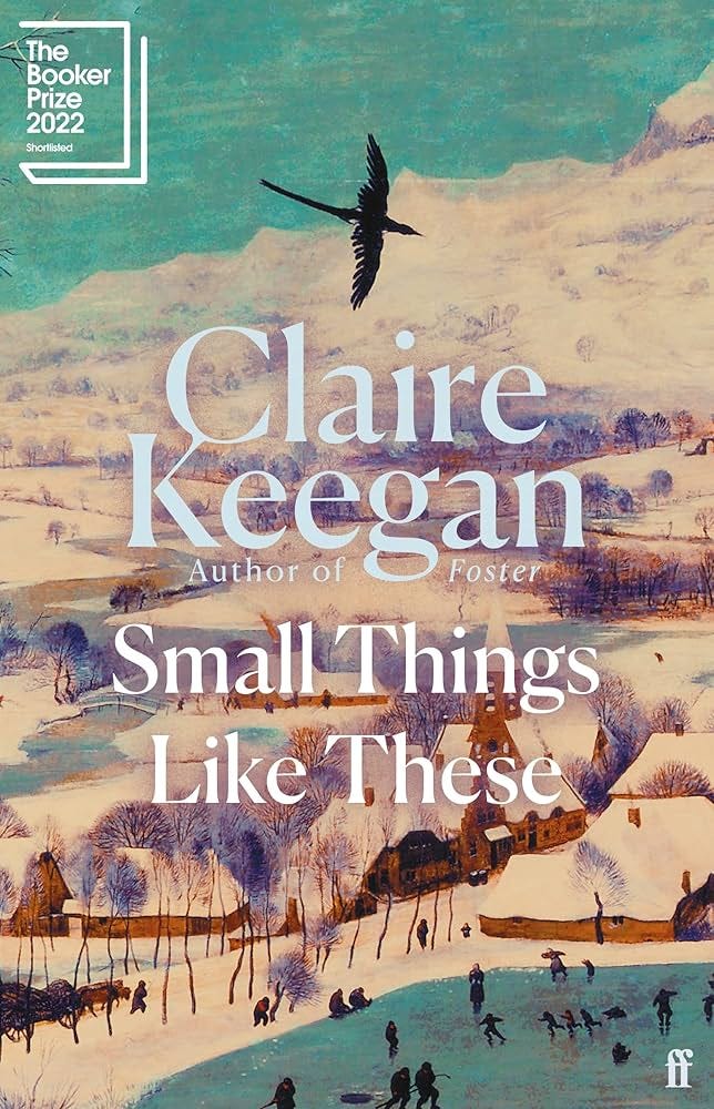 Small Things Like These: Shortlisted for the Booker Prize 2022:  Amazon.co.uk: Keegan, Claire: 9780571368686: Books