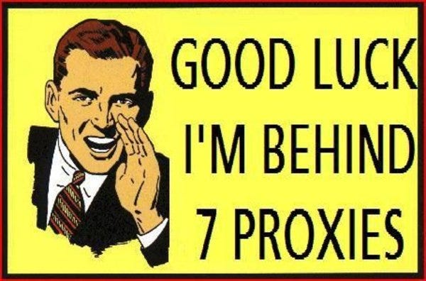 Good Luck, I'm Behind 7 Proxies: Image Gallery | Know Your Meme
