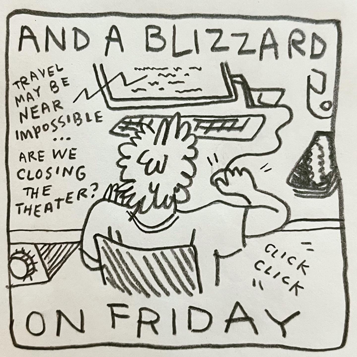 Panel 2: and a blizzard on Friday Image: We see Lark's head from behind, looking at a desktop computer and moving the mouse. They are reading the text of an email that says, "travel may be near impossible… are we closing the theater?"