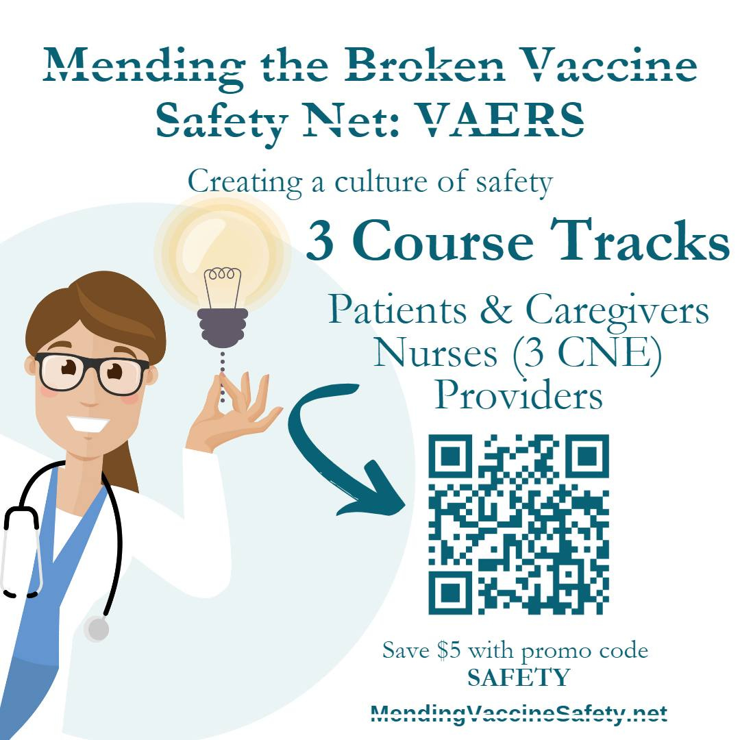 May be an image of text that says 'ഞ Mending the Broken Vaccine Safety Net: VAERS Creating a culture of safety 3 Course Tracks Patients & Caregivers Nurses (3 CNE) Providers ত0 Save ฺ5w $5 with promo code SAFETY MendingVaccineSafety.net'
