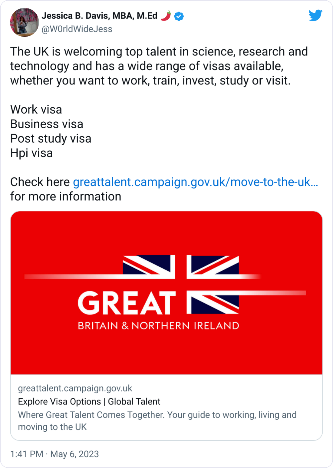 Jessica B. Davis, MBA, M.Ed 🌶 @W0rldWideJess The UK is welcoming top talent in science, research and technology and has a wide range of visas available, whether you want to work, train, invest, study or visit.  Work visa  Business visa  Post study visa  Hpi visa   Check here https://greattalent.campaign.gov.uk/move-to-the-uk/explore-visa-options/ for more information