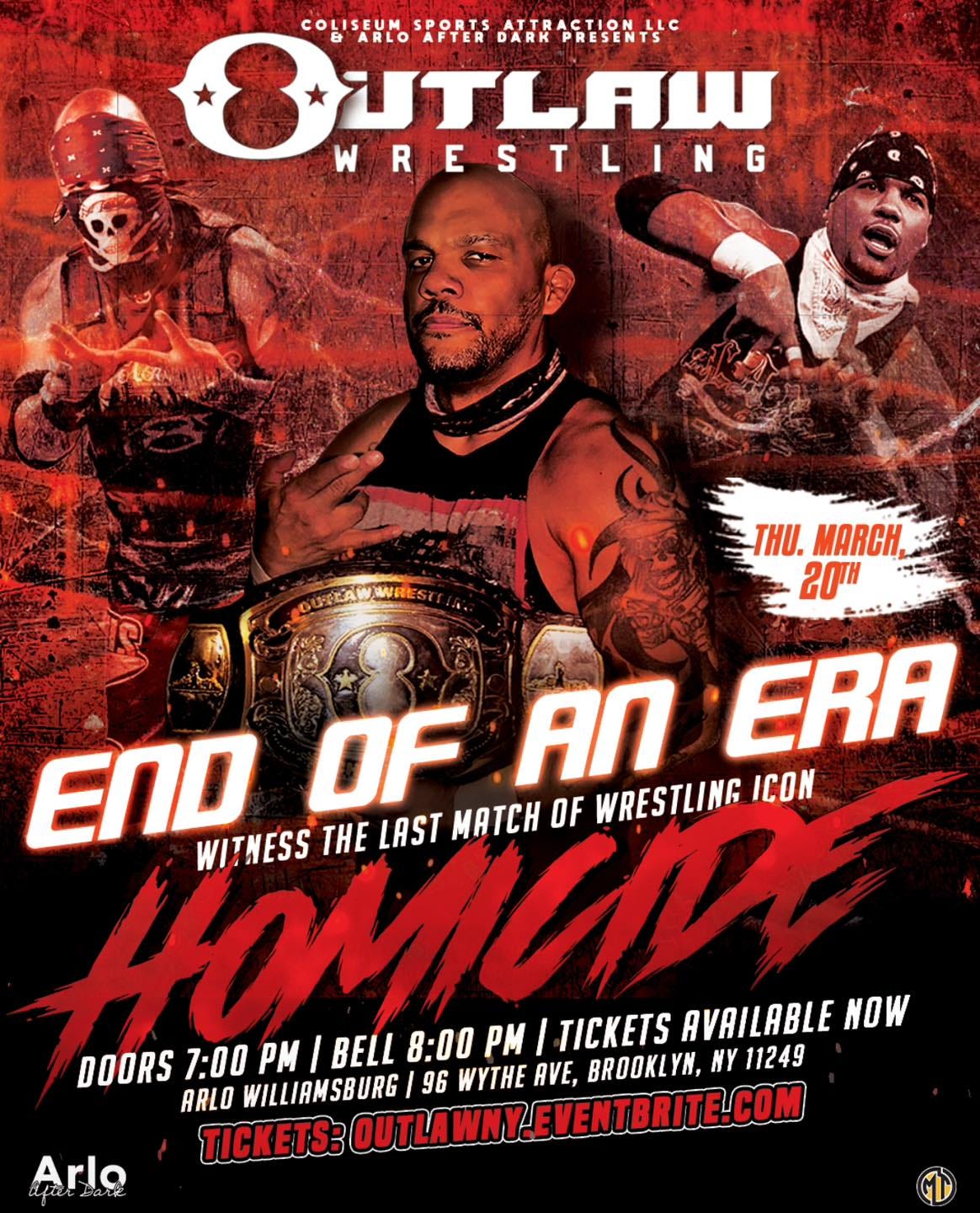 May be an image of 3 people and text that says 'COLISEUM SPORTS DARK ATRRACISENTS ARLO *UTLAW RESTLING H THU. MARCH, 20H ERA END WITNESS THE LAST MATCH OF WRESTLING ICON OF AN DOORS 7:00 PM BELL 8:00 P ЮOMCHH I TICKETS AVAILABLE NOW 96 WYTHE AVE, BROOKLYN, NY 11249 ARLO WILLIAMSBURG COM TICKETS: OUTUAWNY.EVENTORITE.COM OUTLAWNY. Arlo apaTBa4K Bar'