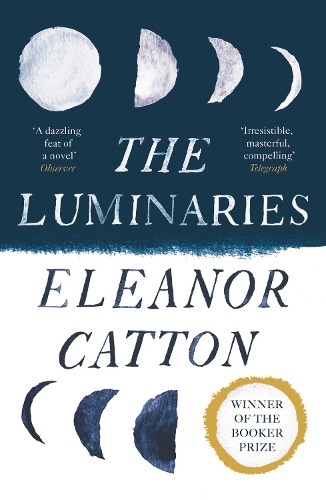 The Luminaries by Eleanor Catton | Foyles