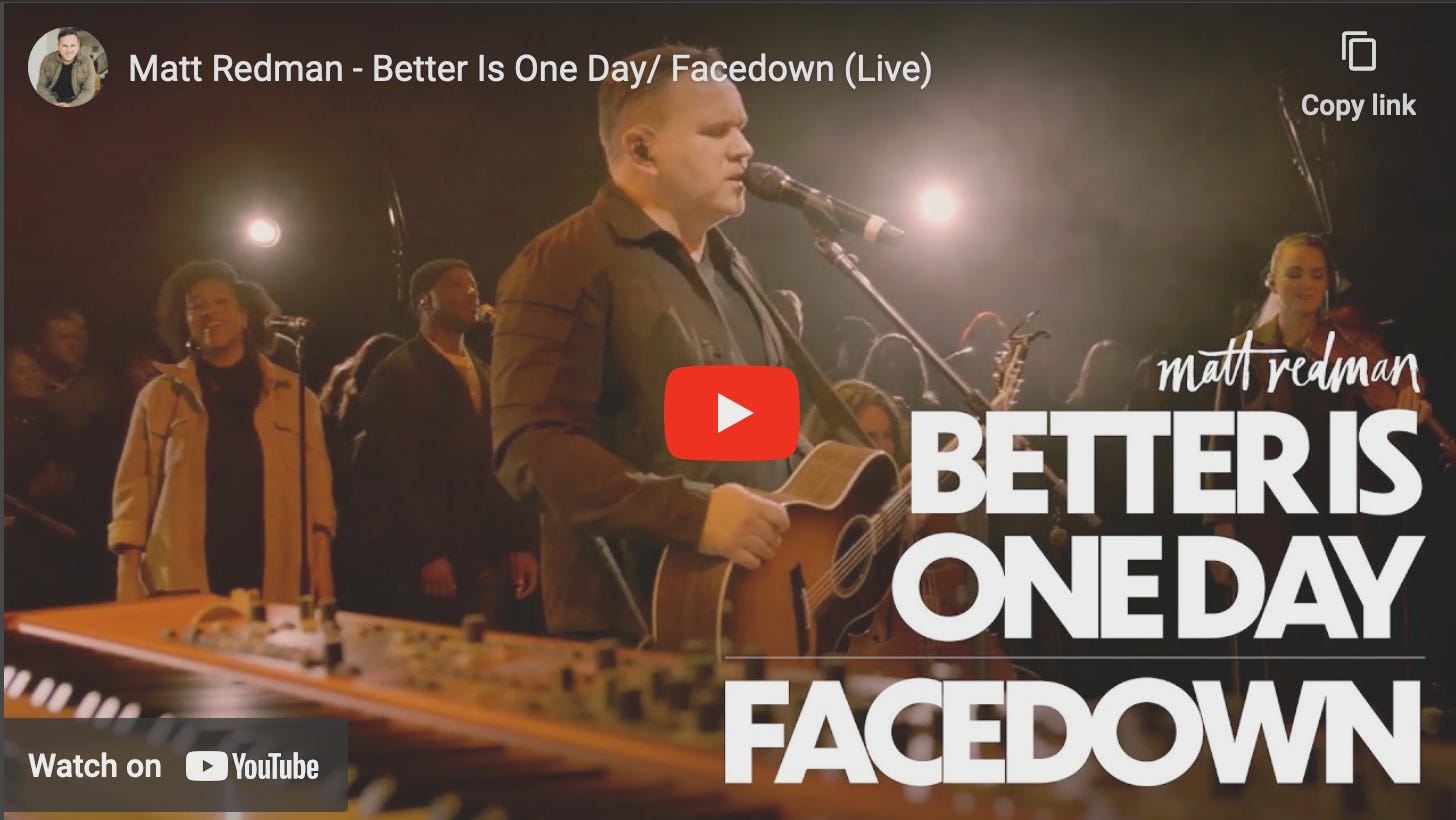 Image of YouTube thumbnail for song Better Is One Day/Facedown by Matt Redman.