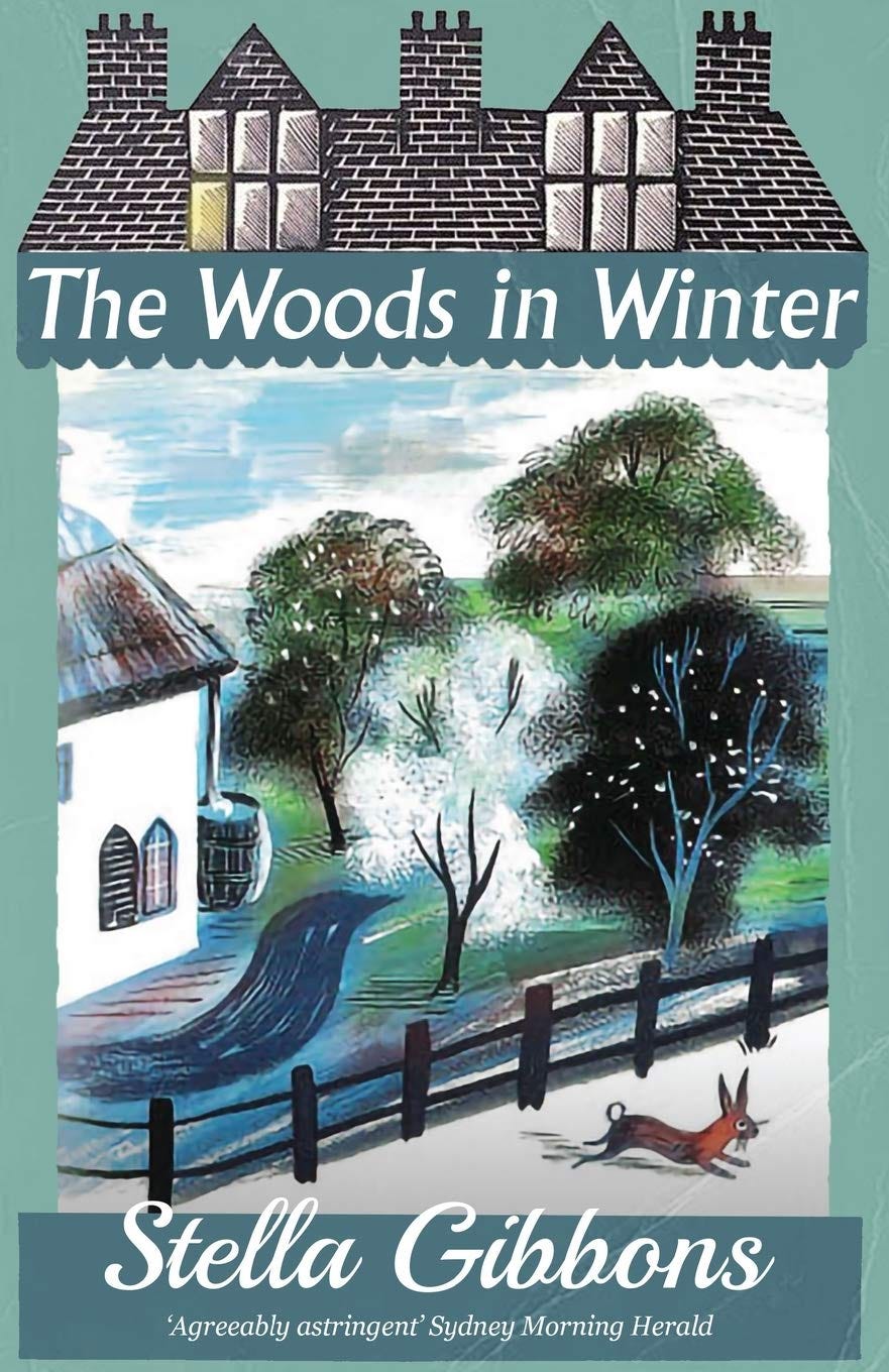 The Woods in Winter: Amazon.co.uk: Gibbons, Stella: 9781913527815: Books