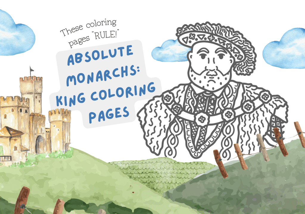 This featured image shows a coloring picture of King Henry VIII, with the words "These coloring pages rule! Absolute monarchs: king coloring pages"