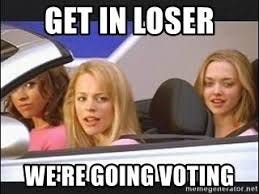 Three "Mean Girls" sitting in convertible with caption "Get in loser, we're going voting"