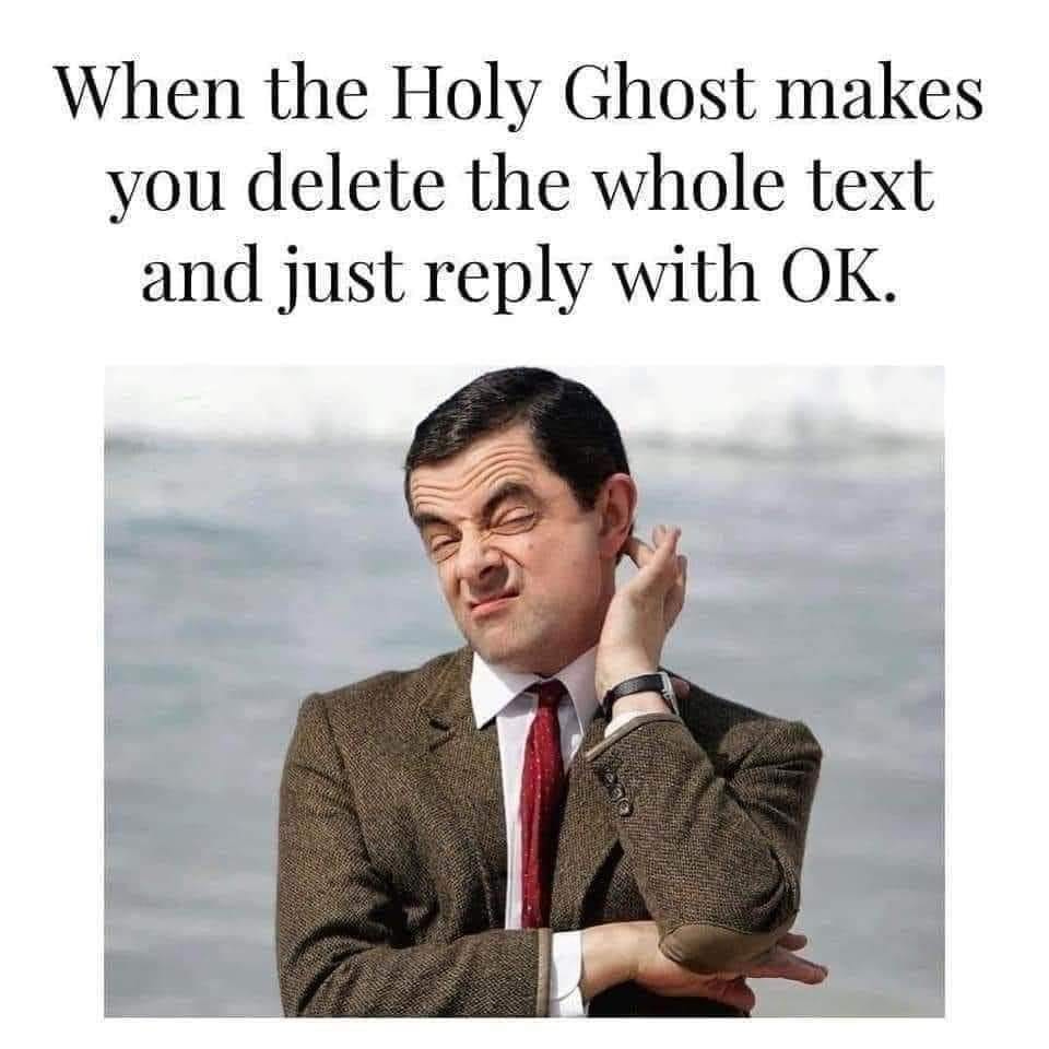 May be an image of 1 person, phone and text that says 'When the Holy Ghost makes you delete the whole text and just reply with OK.'
