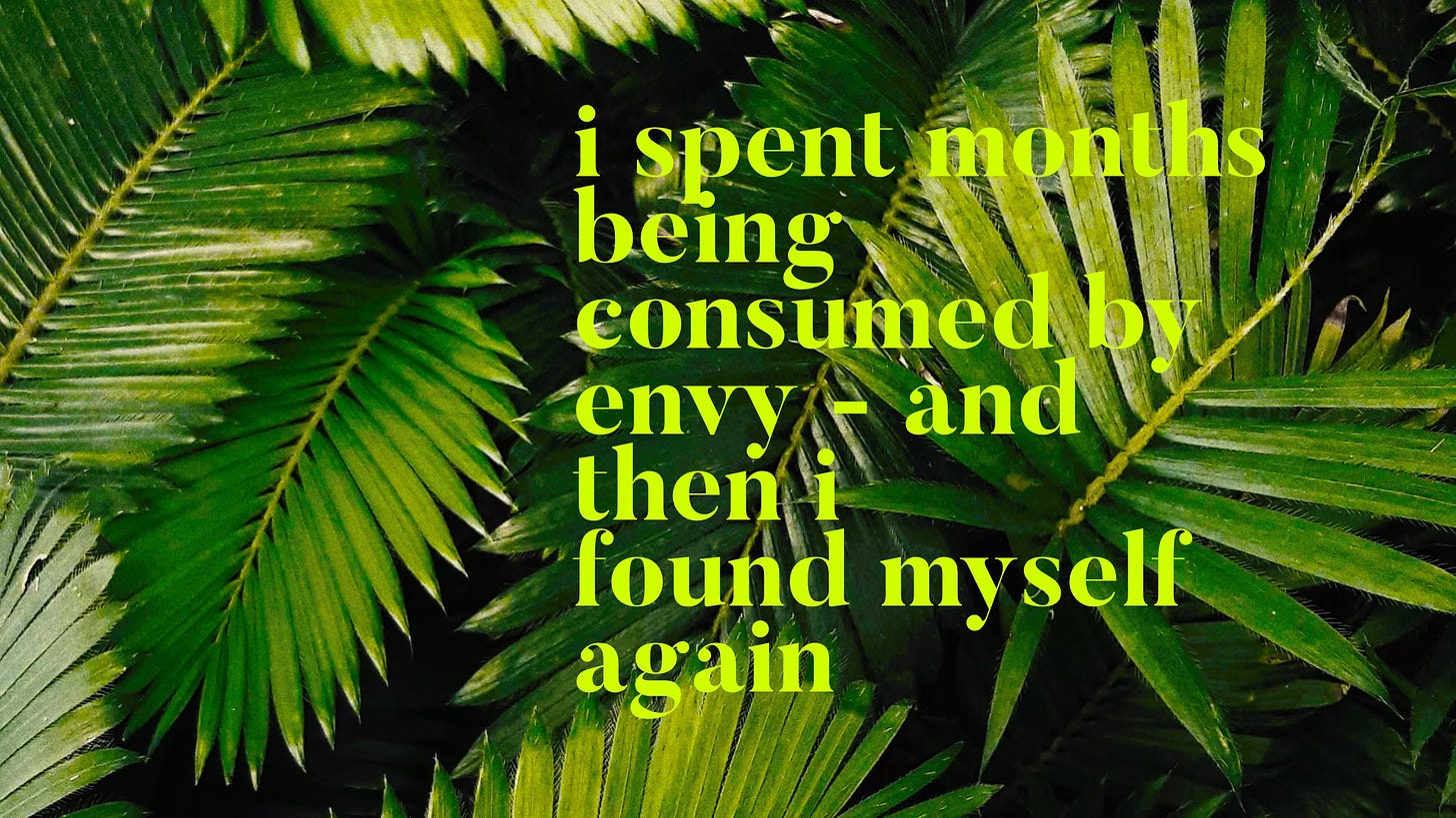 I Spent Months Being Consumed by Envy - And then I Found Myself Again on a leafy background