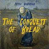 The Conquest of Bread by Peter Kropotkin - Audiobook - Audible.com
