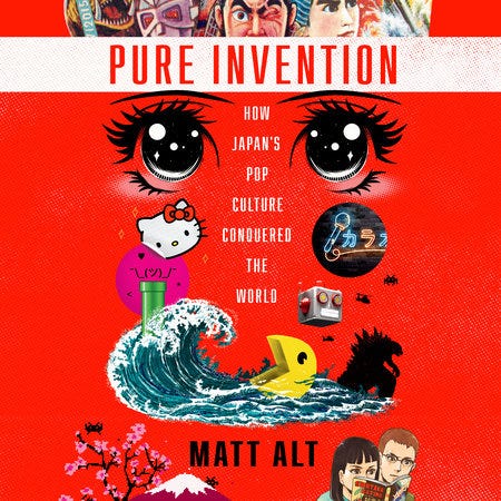 Pure Invention: How Japan's Pop Culture Conquered the World [Book]