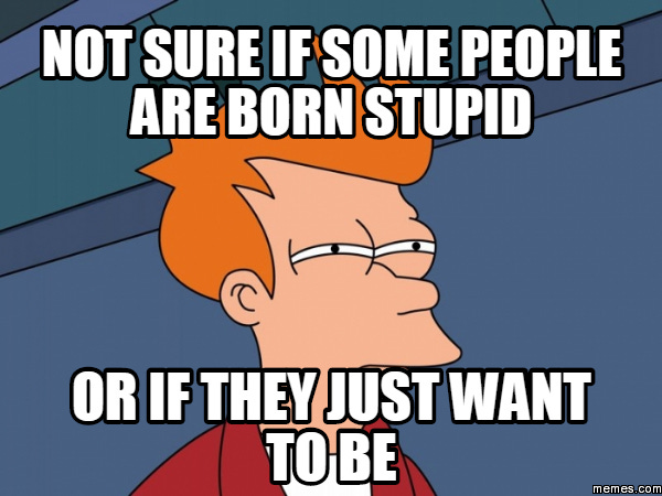 stupid people meme – Tweeting Too Hard